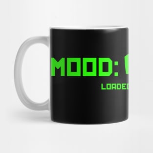 Mood: LOADED! (Green) Mug